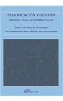 Planificacion y Gestion: Manual Para La Accion Social