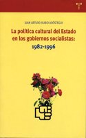 La politica cultural del Estado en los gobiernos socialistas: 1982-1996