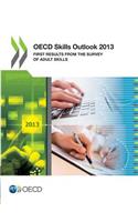 OECD Skills Outlook 2013: First Results from the Survey of Adult Skills