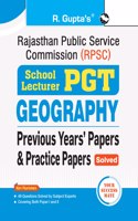 RPSC : School Lecturer (PGT) GEOGRAPHY â€“ Previous Years' Papers & Practice Papers (Solved)