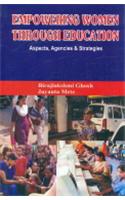 Empowering Women Through Education: Aspects, Agencies and Strategies