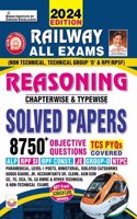 Railway All Exams Reasoning Chapterwise and Typewise Solved Papers 8750+ Objective Questions With Detailed Explanations (English Medium)(4680)