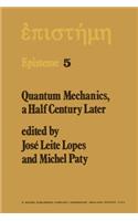 Quantum Mechanics, a Half Century Later