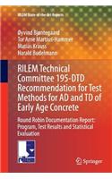 Rilem Technical Committee 195-Dtd Recommendation for Test Methods for AD and TD of Early Age Concrete