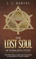 The Lost Soul of Scholastic Study