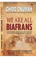 We Are All Biafrans: A Participant Observer's Intervention in a Country Sleepwalking to Disaster