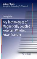 Key Technologies of Magnetically-Coupled Resonant Wireless Power Transfer