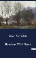 Haunts of Wild Game
