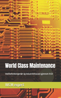 World Class Maintenance: Vedlikeholdsingeniør og industrientusiast gjennom 35 år