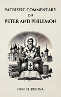 Patristic Commentary on Peter and Philemon