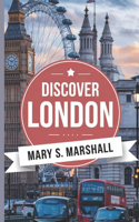 Discover London: A Complete Guide to Exploring the Capital City of the UK
