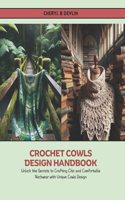 Crochet Cowls Design Handbook