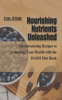 Nourishing Nutrients Unleashed