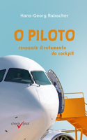 O piloto responde diretamente do cockpit