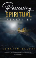 Possessing Spiritual Realities