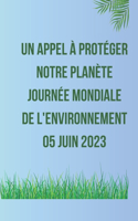 Un appel à protéger notre planète Journée mondiale de l'environnement 05 juin 2023