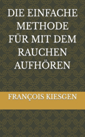Die Einfache Methode Für Mit Dem Rauchen Aufhören