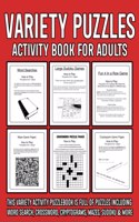 Variety Puzzles Book For Adults: Over 80 Large Print Puzzle Activity book with Word Search, Sudoku, Word Scramble, Crossword And More.