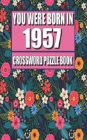 You Were Born In 1957: Crossword Puzzle Book: Who Were Born in 1957 Large Print Crossword Puzzle Book For Adults