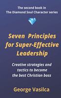 Seven principles for super-effective leadership