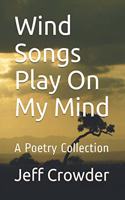 Wind Songs Play On My Mind