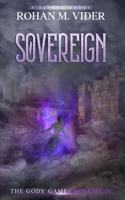 Sovereign (The Gods' Game, Volume IV): A LitRPG novel