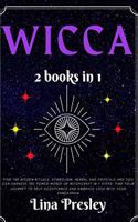 Wicca: Find the hidden rituals, symbolism, herbal and crystals and you can harness the power world of witchcraft in 7 steps. Find your journey to self-acce