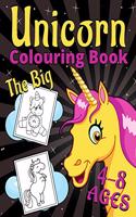 The Big Unicorn Colouring Book: For Kids ages 4-8 - Funny and Magical Coloring Pages For Children Boys & Girls (Great Gift For Unicorn Lovers UK EDITION) Toddlers and Preschool