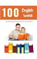 100 English - Swahili Reading Book Beginner Level for Children