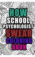 How School Psychologists Swear Coloring Book: More than 50 coloring pages, A Coloring Book For School Psychologists, Birthday & Christmas Present For School Psychologists, School Psychologists G