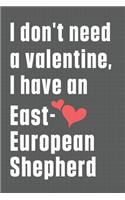 I don't need a valentine, I have an East-European Shepherd: For East-European Shepherd Dog Fans