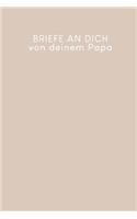 Briefe an Dich von deinem Papa: Erinnerungsbuch für Dein Baby - Motiv: Nude