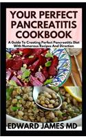 Your Perfect Pancreatitis Cookbook
