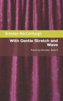 With Gentle Stretch and Wave