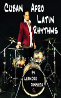Cuban Afro Latin Rhythms: By Leandro Fonseca