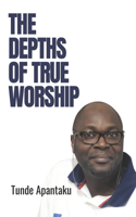 Depths of True Worship