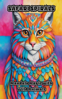 Safari Spirals: Mandala Magic with Wild Animals