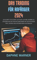 Day Trading Für Anfänger 2024: Ein Schritt-für-Schritt-Leitfaden, um Ihre Gewinne zu steigern und ein passives Einkommen mit den richtigen Tipps, Taktiken und Aktionsplänen aufzub