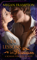 Her Lessons in Persuasion: A School for Scoundrels(1 School for Scoundrels)