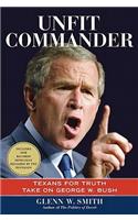 Unfit Commander: Texans for Truth Take on George W. Bush