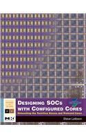 Designing SOCS with Configured Cores: Unleashing the Tensilica Xtensa and Diamond Cores