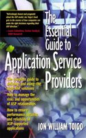 The Essential Guide to Application Service Providers (Essential Guide Series)