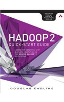 Hadoop 2 Quick-Start Guide: Learn the Essentials of Big Data Computing in the Apache Hadoop 2 Ecosystem