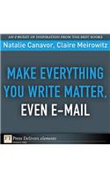 Make Everything You Write Matter, Even E-mail
