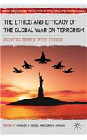 Ethics and Efficacy of the Global War on Terrorism