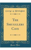 The Smugglers Cave (Classic Reprint)