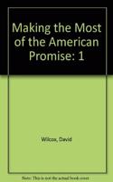 Making the Most of the American Promise: 1
