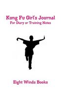 Kung Fu Girl's Journal: For Diary or Training Notes: For Diary or Training Notes