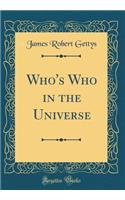 Who's Who in the Universe (Classic Reprint)