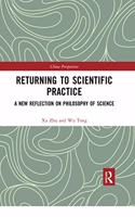 Returning to Scientific Practice